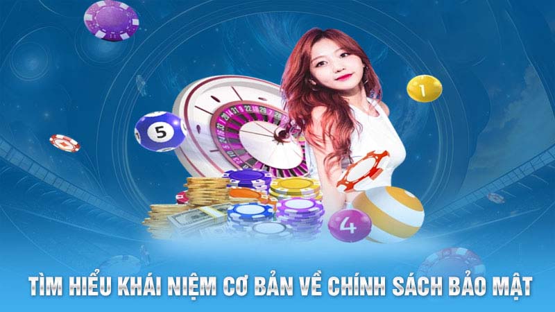 Chính Sách Bảo Mật - Đảm Bảo An Toàn Cho Thành Viên 78Win 1 Tìm hiểu khái niệm cơ bản về chính sách bảo mật 78Win